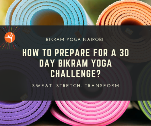 How To Prepare For a 30 Day Bikram Yoga Challenge?